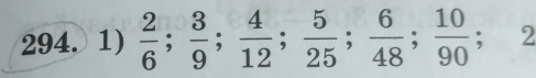  2/6 ;  3/9 ;  4/12 ;  5/25 ;  6/48 ;  10/90 ; 2