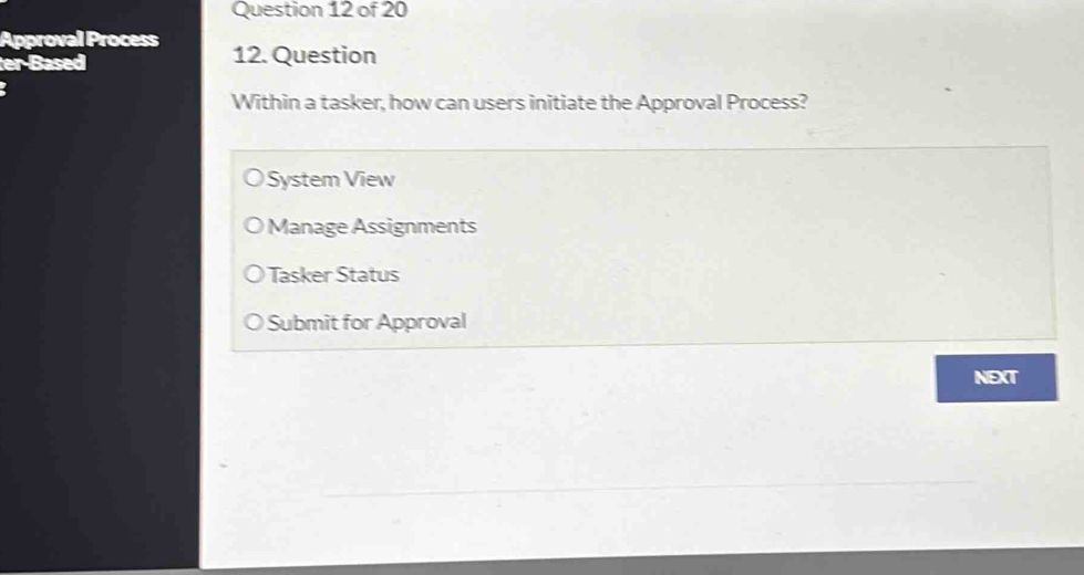 Solved: Approval Process er Based 12. Question Within a tasker, how can ...