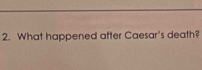What happened after Caesar's death?