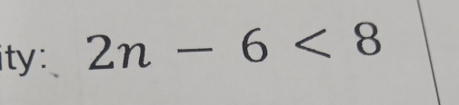 ity : 2n-6<8</tex>