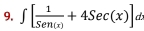 ∈t [ 1/Sen(x) +4Sec(x)]dt