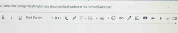 What did George Washington say about political parties in his Farewell Address? 
B Font Family