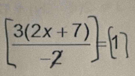 [ (3(2x+7))/-2 ]= 1