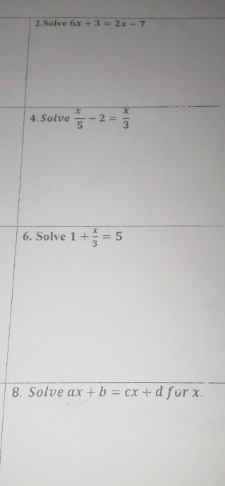 Solve 6x+3=2x-7
8..