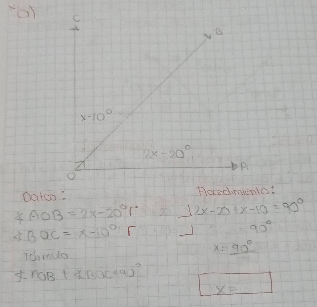 ^-C
Datoo:
AOB=2x-20°5
_ 12x-20+x-10=90°
BOC=x-10^0rF
∠ 2=9=90°
Tormula
x=_ 90°
∠ AOB+∠ BOC=90°
x=