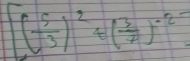 [( 5/3 )^2+( 3/2 )^-2