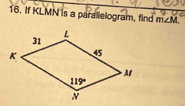 If KLMN is a parallelogram, find m∠ M.