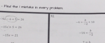 Find the I mistake in every problem.
7=h