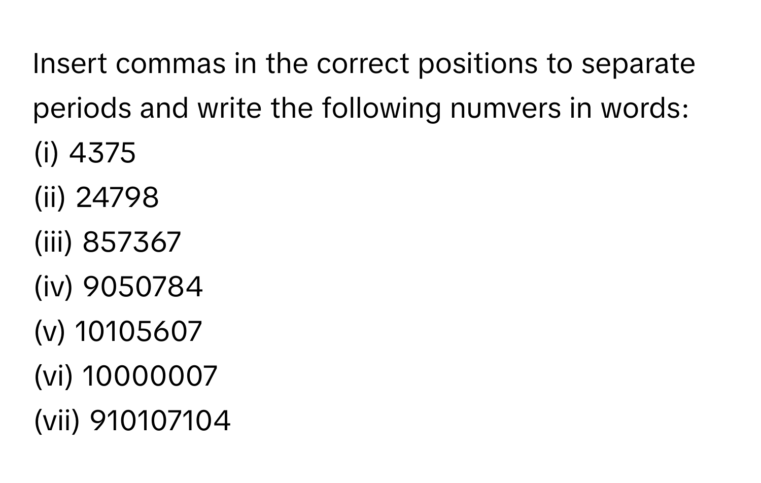Solved: Insert commas in the correct positions to separate periods and ...