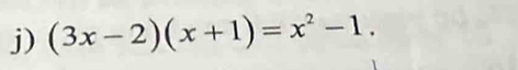 (3x-2)(x+1)=x^2-1.