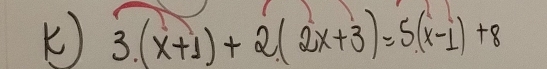 3(x+1)+2(2x+3)=5(x-1)+8