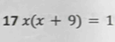 17x(x+9)=1