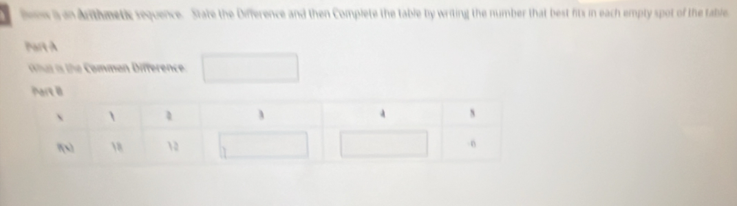 lew a an Arithmetic sequence. State the Difference and then Complete the table by writing the number that best fits in each empty spot of the table
Part A
as s the  Comman Difference