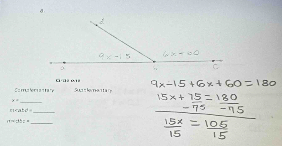 Circle one
Complementary Supplementary
x= _
_ m
_ m