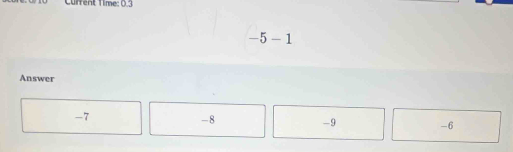 Current Time: 0.3
-5-1
Answer
-7
-8
-9
-6