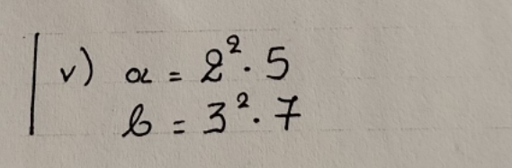 beginarrayr a=2^2· 5 b=3^2· 7endarray