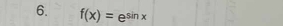 f(x)=e^(sin x)