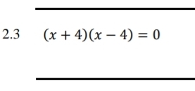 2.3 (x+4)(x-4)=0