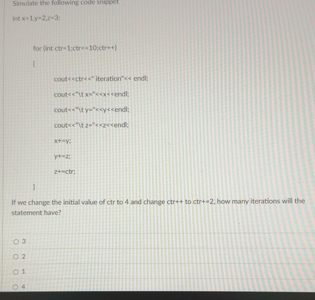 Solved: Simulate the following code snippet int x=1, y=2, z=3 for (int ...