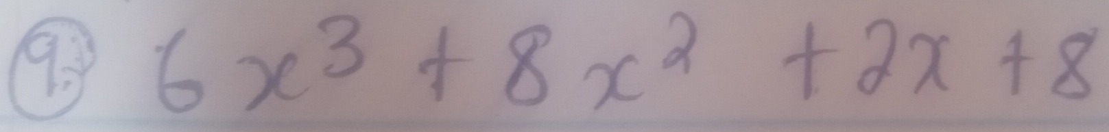 9 6x^3+8x^2+2x+8