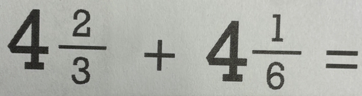 4 2/3 +4 1/6 =