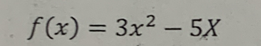 f(x)=3x^2-5X