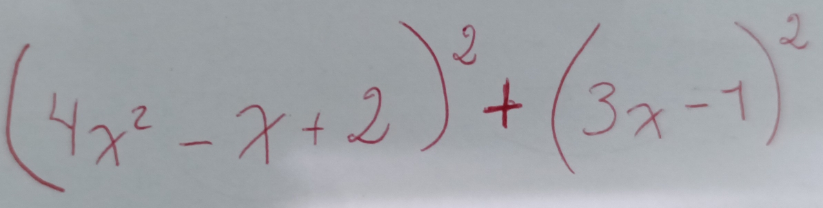 (4x^2-x+2)^2+(3x-1)^2