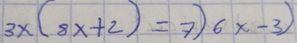 3x(8x+2)=7)6x-3)