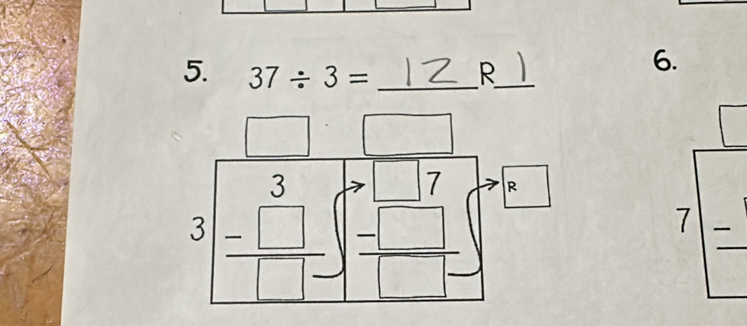 37/ 3= _R_
6.
7