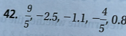  9/5 , -2.5, -1.1, - 4/5 , 0.8