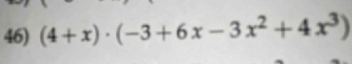 (4+x)· (-3+6x-3x^2+4x^3)