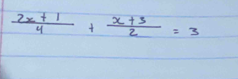  (2x+1)/4 + (x+3)/2 =3