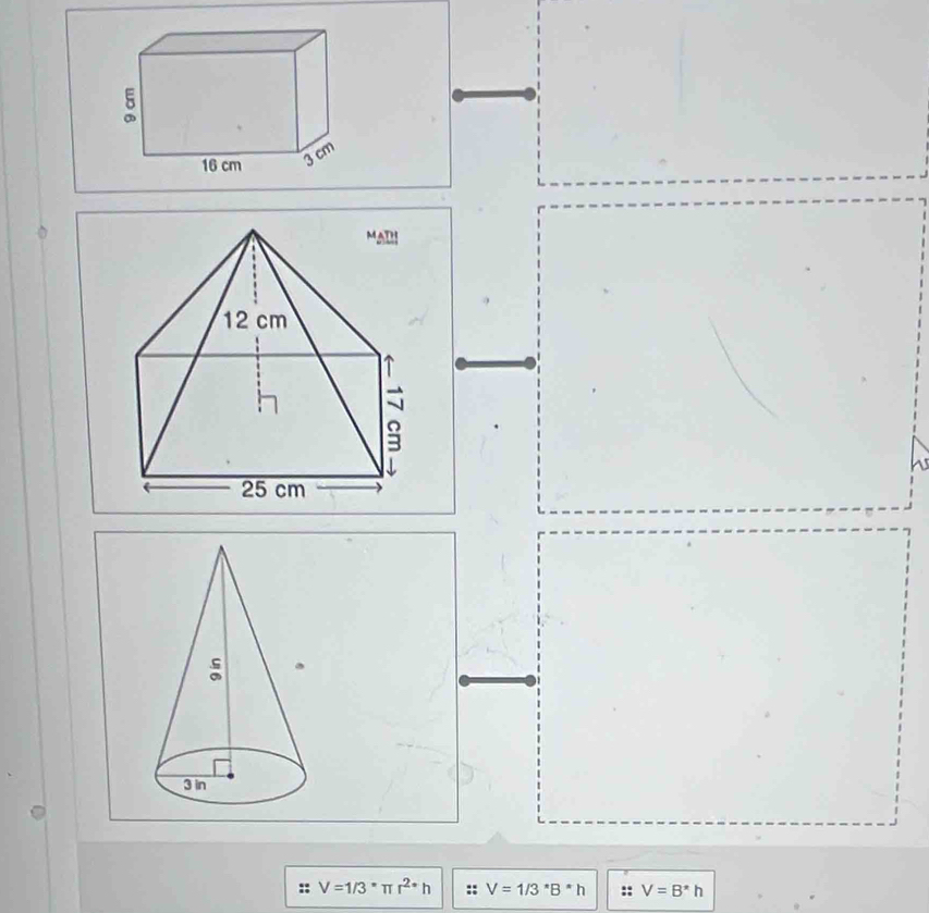 V=1/3^* π r^(2^2 V=1/3^*)B^*h V=B^*h