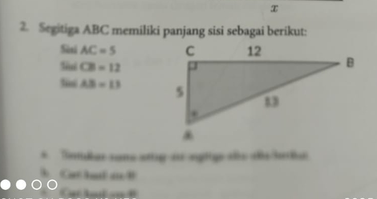 Segitiga ABC memiliki panjang sisi sebagai berikut: 
Sèsi AC=5
Siui CB=12
AB=11
Setlbas cone ettg au egtige aís ale Saba 
Cat haad an B