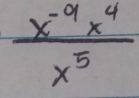  (x^(-9)x^4)/x^5 