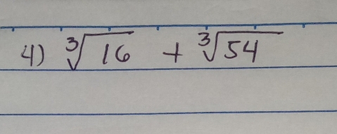 ( ) sqrt[3](16)+sqrt[3](54)