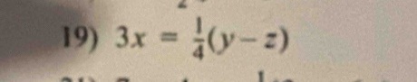 3x= 1/4 (y-z)