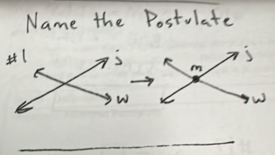 Name the Postulate
w