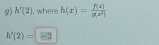 h'(2) I, where h(x)= f(x)/g(x^3) 
h'(2)=-2