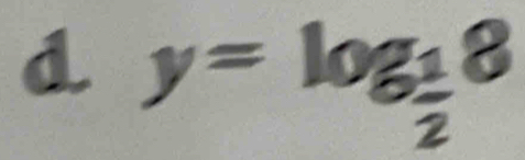 y=log _ 1/2 8