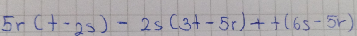 5r(+-2s)-2s(3+-5r)+t(6s-5r)