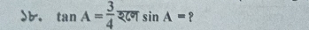 db. tan A= 3/4  sin A= ?