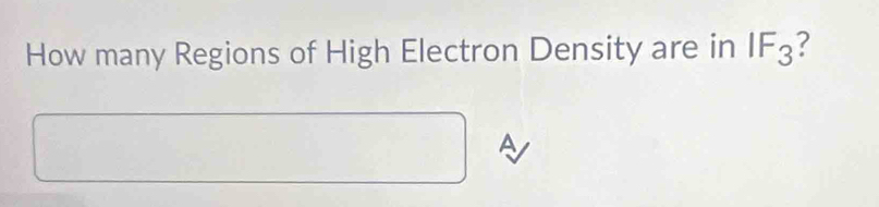 How many Regions of High Electron Density are in IF_3
A