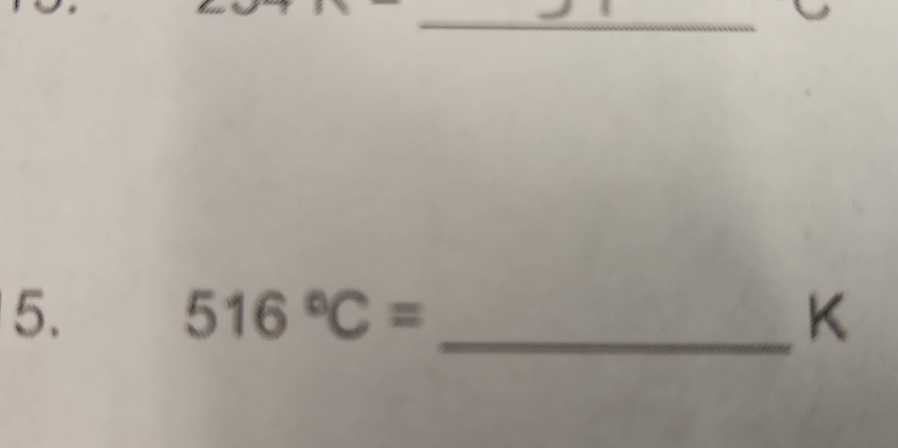 516°C=
_K