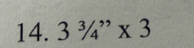 3^3/_4^(,,)* 3