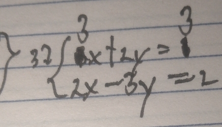 beginarrayl 3x+2y=3 2x-3y=2endarray.