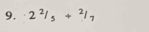 2^2/_5/^2/_7