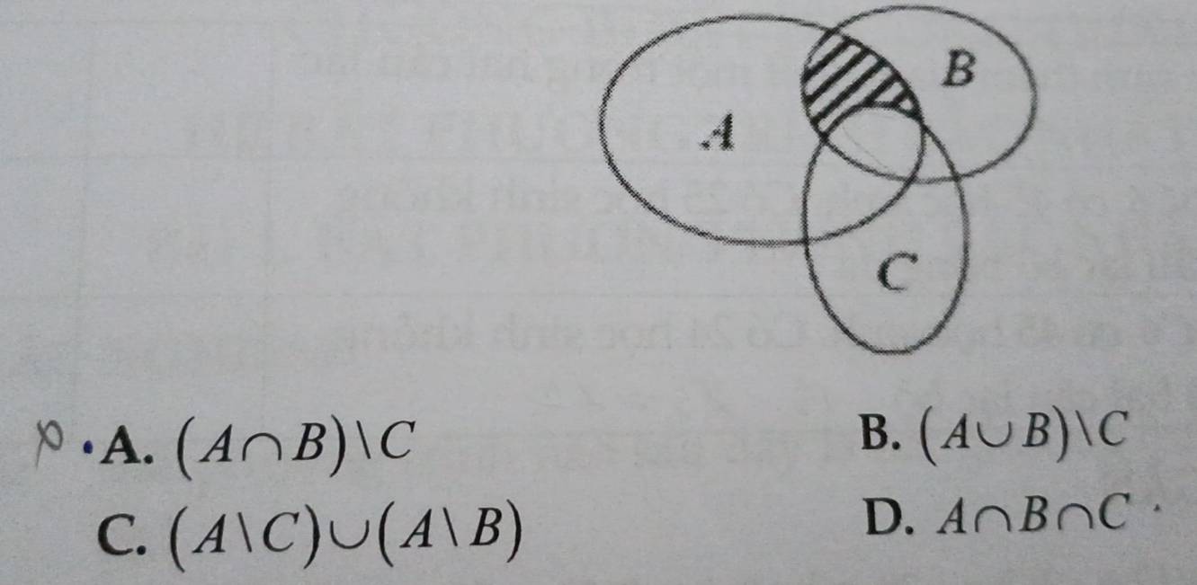 A. (A∩ B)vee C
B. (A∪ B)vee C
C. (A|C)∪ (A|B)
D. A∩ B∩ C^.