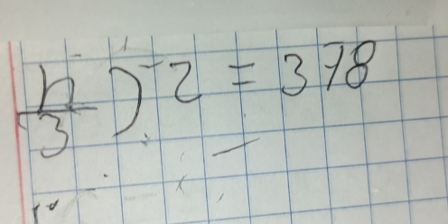  n/3 )^-2=378