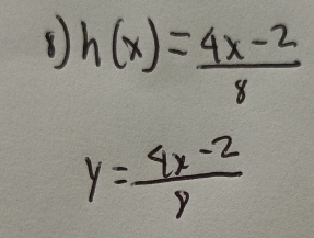 h(x)= (4x-2)/8 
y= (4x-2)/y 